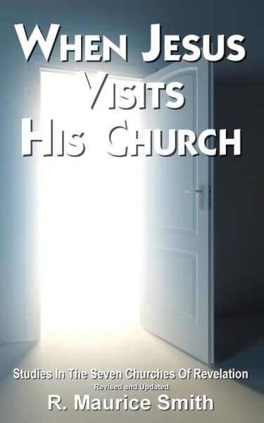 Cover for R. Maurice Smith · When Jesus Visits His Church: a Study of the Seven Churches of Asia (Revelation Chapters 2-3) (Paperback Book) (2014)