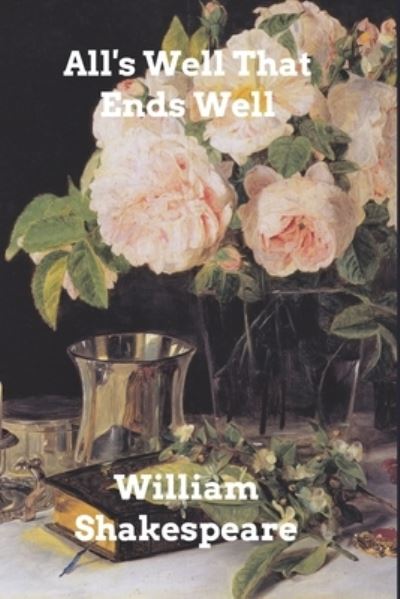 All's Well That Ends Well - Inc. Blurb - Books - Blurb, Inc. - 9781006013652 - January 6, 2022