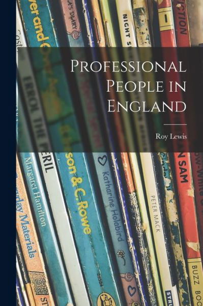 Cover for Roy Lewis · Professional People in England (Taschenbuch) (2021)