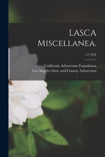 Cover for California Arboretum Foundation · LASCA Miscellanea.; v.2 1954 (Pocketbok) (2021)