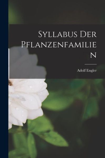 Cover for Adolf Engler · Syllabus der Pflanzenfamilien (Book) (2022)