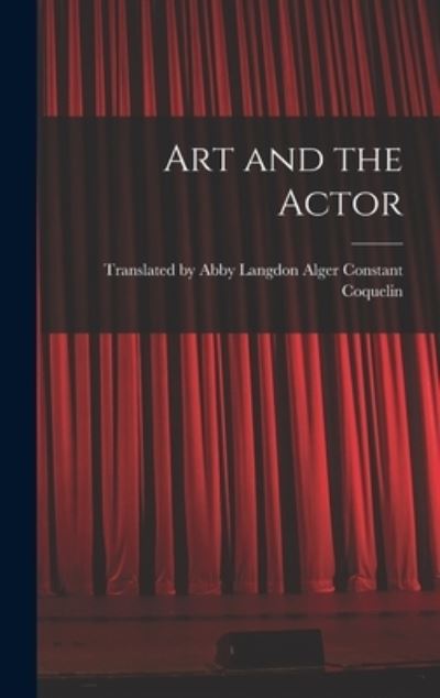 Cover for Abby Langdon Coquelin · Art and the Actor (Book) (2022)