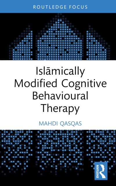 Cover for Qasqas, Mahdi (Q&amp;A Psychological Services, Canada) · Islamically Modified Cognitive Behavioural Therapy - Islamic Psychology and Psychotherapy (Gebundenes Buch) (2024)