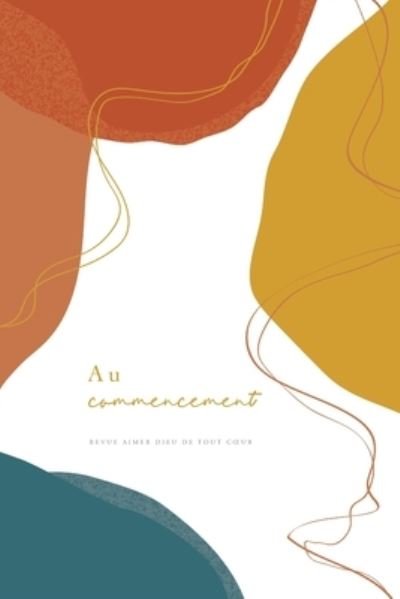 Cover for Love God Greatly · Au commencement (Paperback Book) (2024)