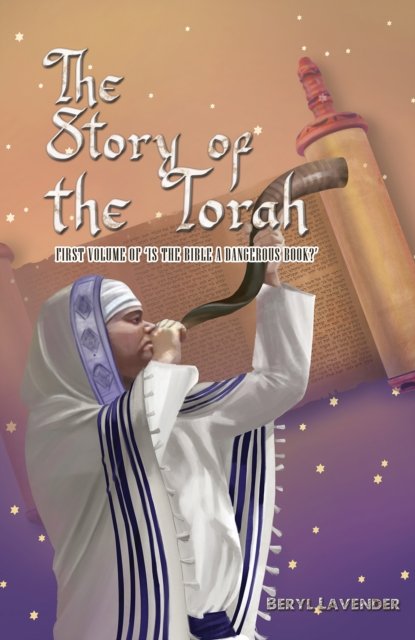 Cover for Beryl Lavender · The Story of the Torah: First volume of ‘Is the Bible a Dangerous Book?’ (Paperback Bog) (2024)