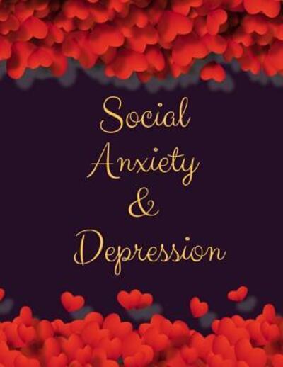 Social Anxiety and Depression Workbook - Yuniey Publication - Bücher - Independently Published - 9781076029652 - 25. Juni 2019