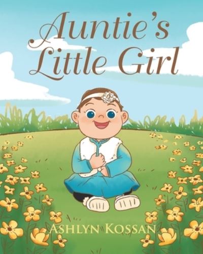 Cover for Ashlyn Kossan · Auntie's Little Girl (Paperback Book) (2020)