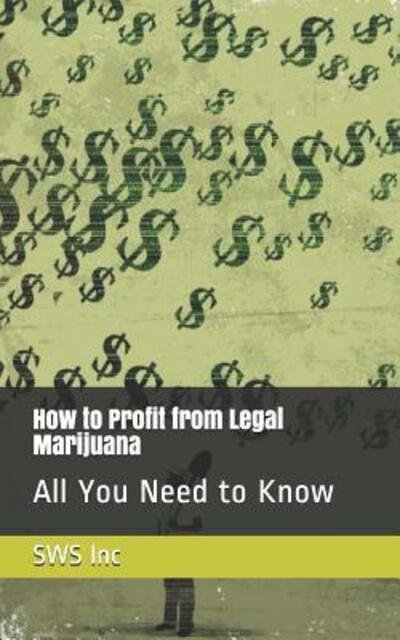 Cover for Sws Inc · How to Profit from Legal Marijuana (Paperback Book) (2019)