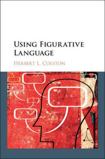 Cover for Colston, Herbert L. (University of Alberta) · Using Figurative Language (Innbunden bok) (2015)