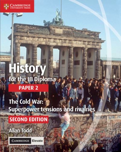 Cover for Allan Todd · History for the IB Diploma Paper 2 the Cold War Superpower Tensions and Rivalries with Cambridge Elevate Edition (Book) (2019)