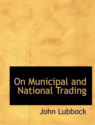 Cover for John Lubbock · On Municipal and National Trading (Paperback Book) (2009)