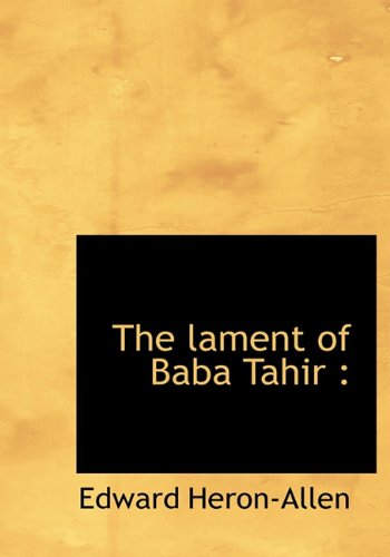 Cover for Edward Heron-allen · The Lament of Baba Tahir (Hardcover Book) (2009)