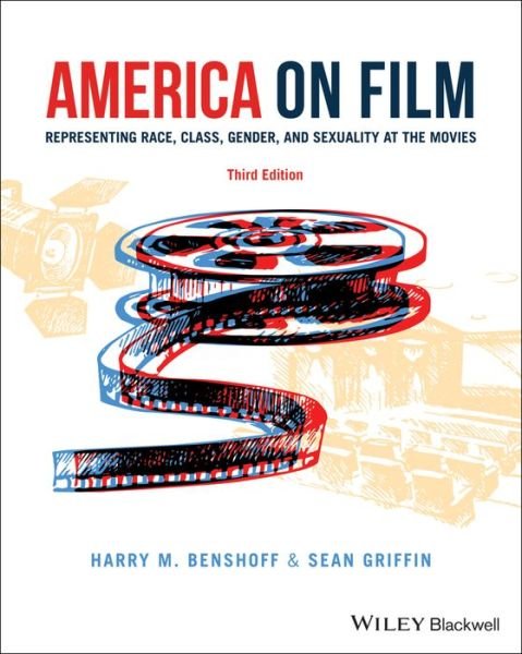 Cover for Benshoff, Harry M. (University of North Texas, USA) · America on Film: Representing Race, Class, Gender, and Sexuality at the Movies (Paperback Book) (2021)