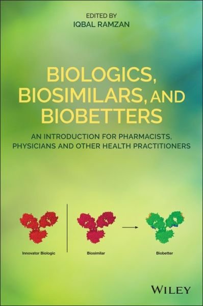 Cover for I Ramzan · Biologics, Biosimilars, and Biobetters: An Introduction for Pharmacists, Physicians and Other Health Practitioners (Paperback Bog) (2021)