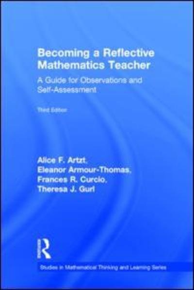 Cover for Artzt, Alice F. (Queens College and the Graduate Center of the City University of New York, USA) · Becoming a Reflective Mathematics Teacher: A Guide for Observations and Self-Assessment - Studies in Mathematical Thinking and Learning Series (Hardcover bog) (2015)