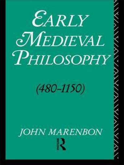 Cover for John Marenbon · Early Medieval Philosophy 480-1150: An Introduction (Hardcover Book) (2015)