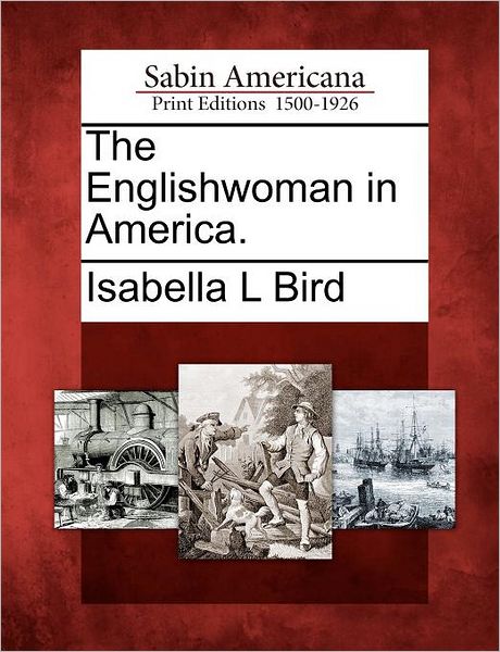 Cover for Isabella L Bird · The Englishwoman in America. (Paperback Book) (2012)