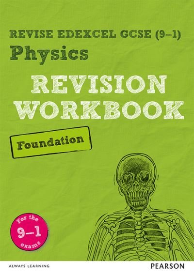 Cover for Catherine Wilson · Pearson REVISE Edexcel GCSE (9-1) Physics Foundation Revision Workbook: For 2024 and 2025 assessments and exams (Revise Edexcel GCSE Science 16 - Revise Edexcel GCSE Science 16 (Pocketbok) (2017)