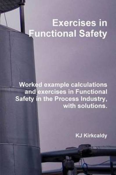 Cover for KJ Kirkcaldy · Exercises in Functional Safety (Paperback Book) (2016)