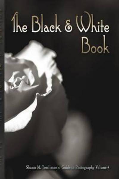 Cover for Shawn M Tomlinson · The Black &amp; White Book (Paperback Book) (2015)