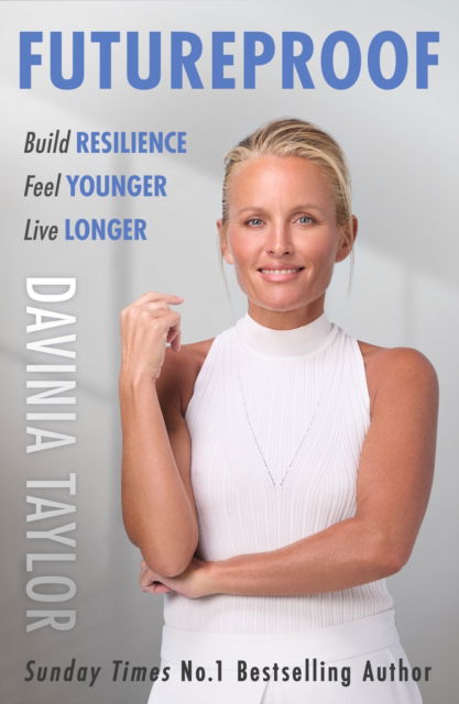 Futureproof: Build Resilience, Feel Younger, Live Longer - Davinia Taylor - Books - Orion Publishing Co - 9781398709652 - May 22, 2025