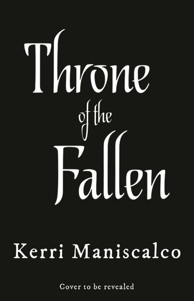 Cover for Kerri Maniscalco · Throne of the Fallen: From the New York Times and Sunday Times bestselling author of Kingdom of the Wicked (Paperback Book) (2023)