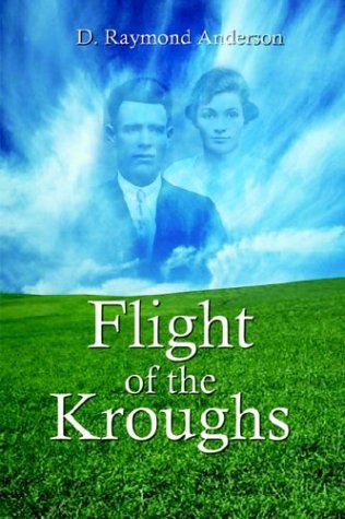 Flight of the Kroughs - D. Raymond Anderson - Kirjat - 1st Book Library - 9781403371652 - keskiviikko 9. huhtikuuta 2003