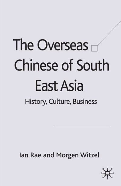 Cover for I. Rae · The Overseas Chinese of South East Asia: History, Culture, Business (Hardcover Book) (2008)