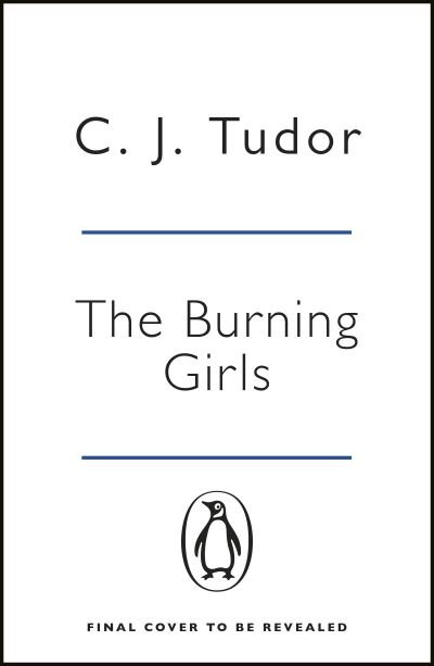 Cover for C. J. Tudor · The Burning Girls: Now a major Paramount+ TV series starring Samantha Morton and Ruby Stokes (Paperback Book) (2021)