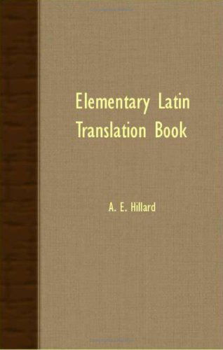 Cover for A. E. Hillard · Elementary Latin Translation Book (Pocketbok) (2007)