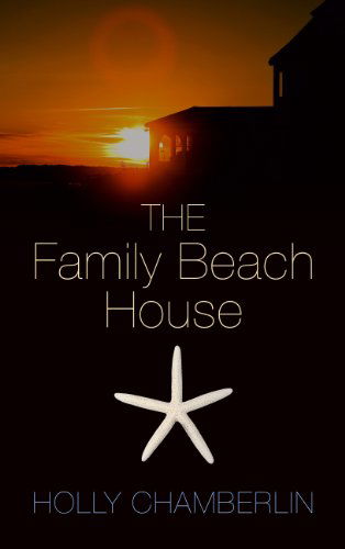 Cover for Holly Chamberlin · The Family Beach House (Thorndike Press Large Print Clean Reads) (Hardcover Book) [Lrg edition] (2014)