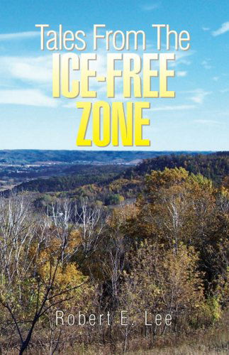 Cover for Robert E. Lee · Tales from the Ice-free Zone (Paperback Book) (2007)