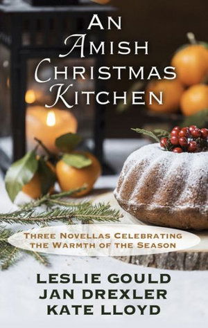 Cover for Leslie Gould · Amish Christmas Kitchen Three Novellas Celebrating the Warmth of the Season (Book) (2019)