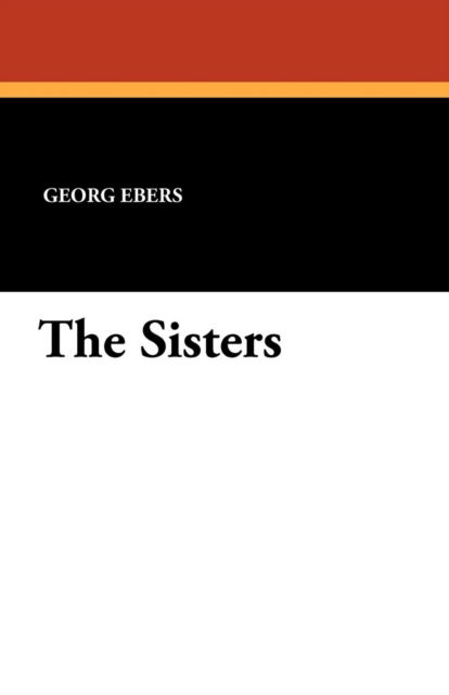 Cover for Georg Ebers · The Sisters (Taschenbuch) (2024)