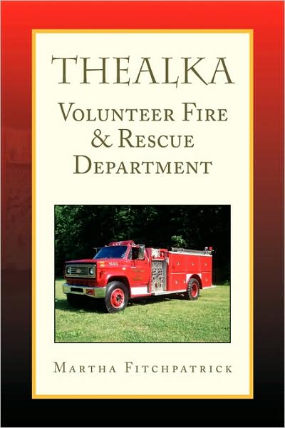 Cover for Martha Fitchpatrick · Thealka Volunteer Fire &amp; Rescue Department (Hardcover Book) (2008)