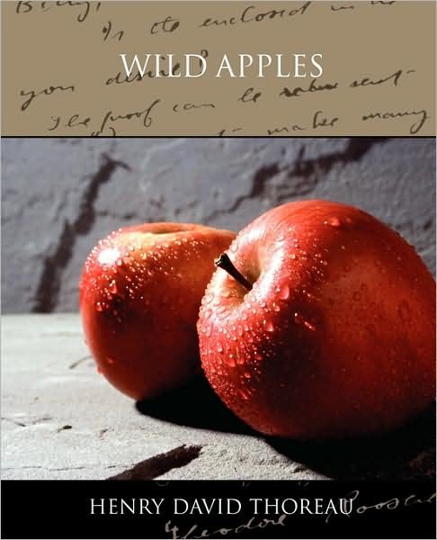 Wild Apples - Henry David Thoreau - Livros - Book Jungle - 9781438526652 - 8 de outubro de 2009