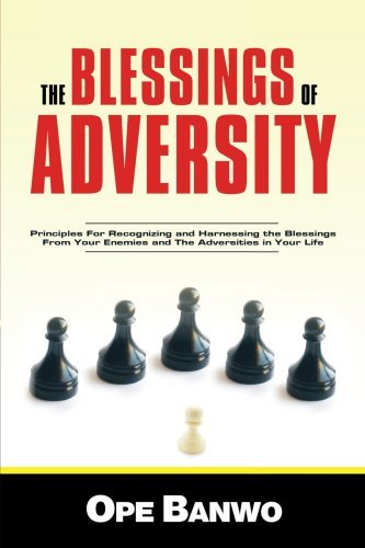 Cover for Ope Banwo · The Blessings of Adversity: How to Recognize and Harness the Blessings from Your Enemies and Adversities in Your Life (Paperback Bog) (2009)