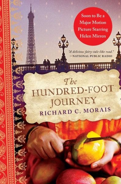Cover for Richard C. Morais · The Hundred-Foot Journey: A Novel (Paperback Book) [Reprint edition] (2011)