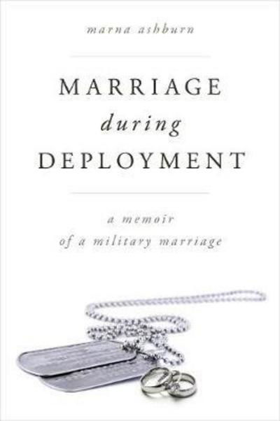 Cover for Marna Ashburn · Marriage During Deployment: A Memoir of a Military Marriage (Hardcover Book) (2017)