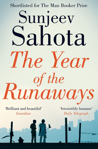 Cover for Sunjeev Sahota · The Year of the Runaways: Shortlisted for the Man Booker Prize (Paperback Book) [Main Market Ed. edition] (2016)