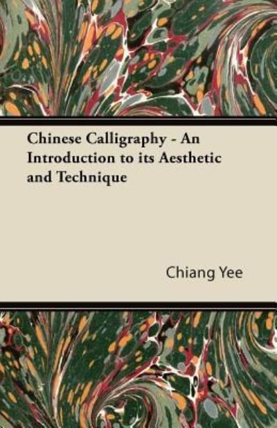 Cover for Chiang Yee · Chinese Calligraphy - an Introduction to Its Aesthetic and Technique (Taschenbuch) (2011)
