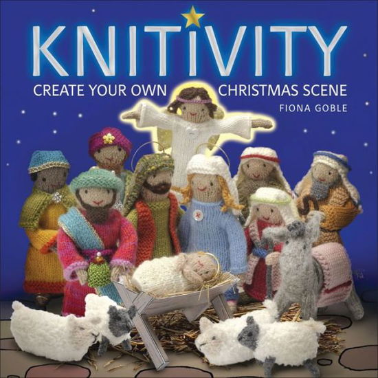 Cover for Fiona Goble · Knitivity: Create Your Own Christmas Scene (Paperback Book) [Act edition] (2011)