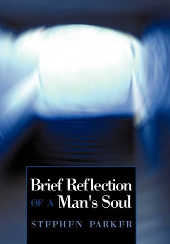 Stephen Ll.b . Parker · Brief Reflection of a Man's Soul (Hardcover Book) (2010)