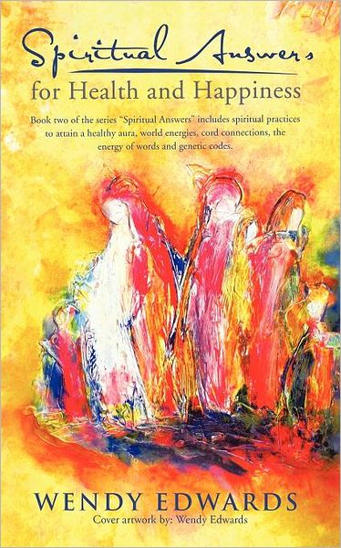 Cover for Wendy Edwards · Spiritual Answers for Health and Happiness (Pocketbok) (2011)