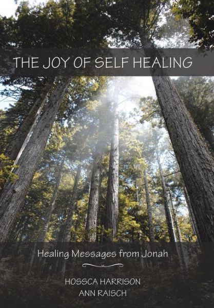 Cover for Hossca Harrison · The Joy of Self Healing: Healing Messages from Jonah (Hardcover Book) (2015)