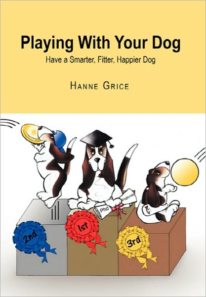 Cover for Hanne Grice · Playing with Your Dog (Hardcover Book) (2010)