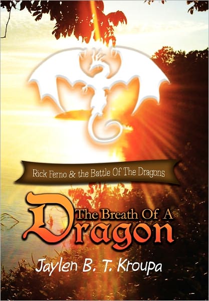 Cover for Jaylen B T Kroupa · The Breath of a Dragon (Paperback Book) (2011)