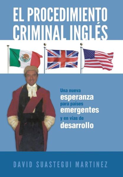 Cover for David Suastegui Martinez · El Procedimiento Criminal Ingles: Una Nueva Esperanza Para Paises Emergentes Y en Vias De Desarrollo (Hardcover Book) [Spanish edition] (2012)