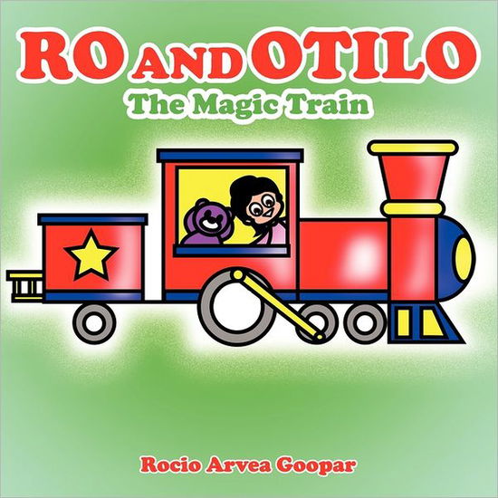 Cover for Rocio Arvea Goopar · Ro and Otilo: the Magic Train (Paperback Book) (2011)