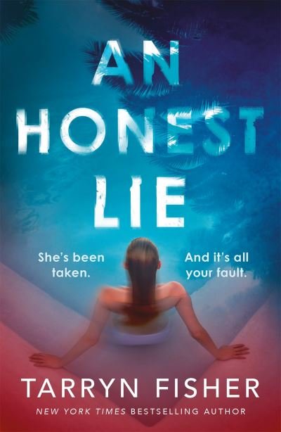 Cover for Tarryn Fisher · An Honest Lie: A totally gripping and unputdownable thriller that will have you on the edge of your seat (Taschenbuch) (2022)